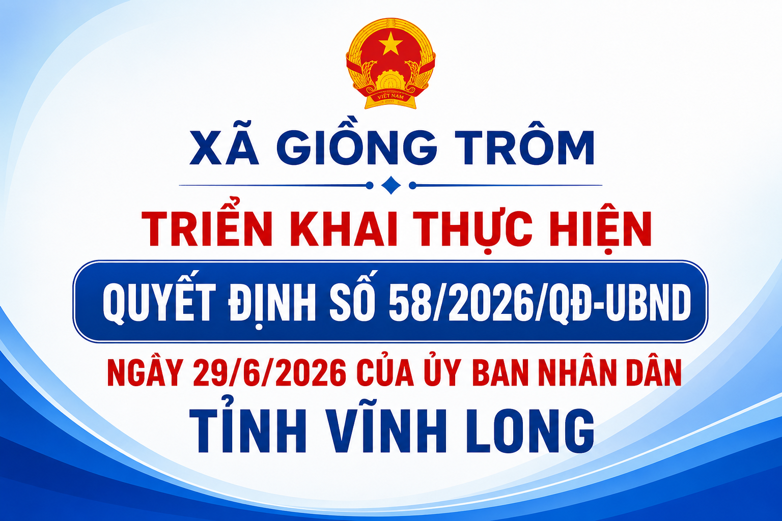 Xã Giồng Trôm triển khai thực hiện Quyết định số 58/2026/QĐ-UBND ngày 29/6/2026 của Ủy ban nhân dân tỉnh Vĩnh Long